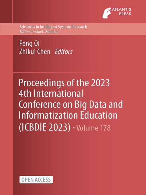 Title details for Proceedings of the 2023 4th International Conference on Big Data and Informatization Education (ICBDIE 2023) by Peng Qi - Available